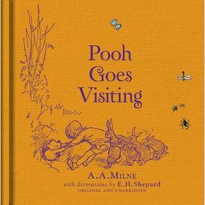 Winnie-The-Pooh: Pooh Goes Visiting -- A. A. Milne